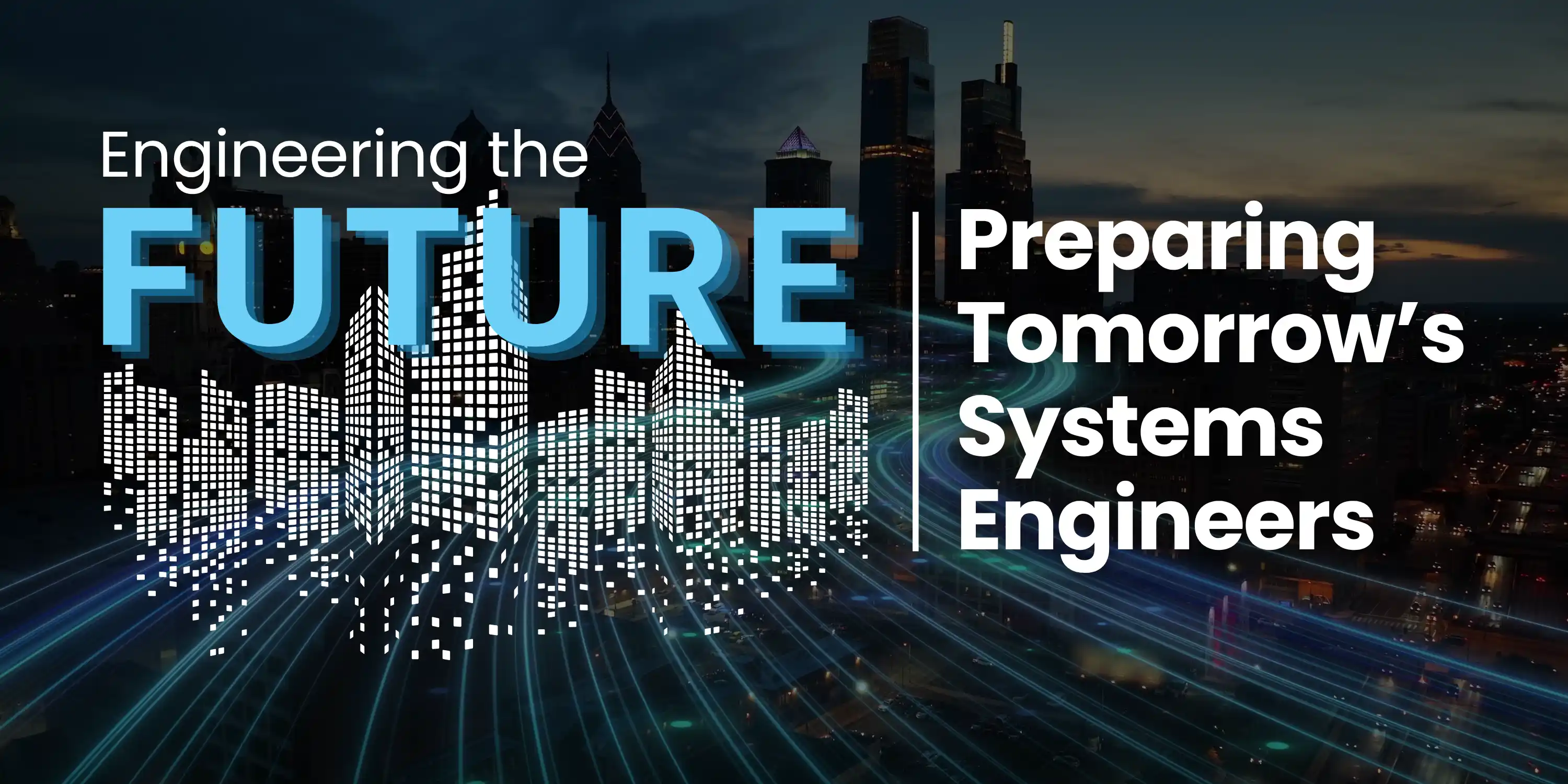 Engineering the Future: Preparing Tomorrow's Systems Engineers