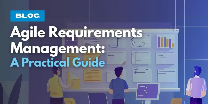 Agile Requirements Management: A Practical Guide