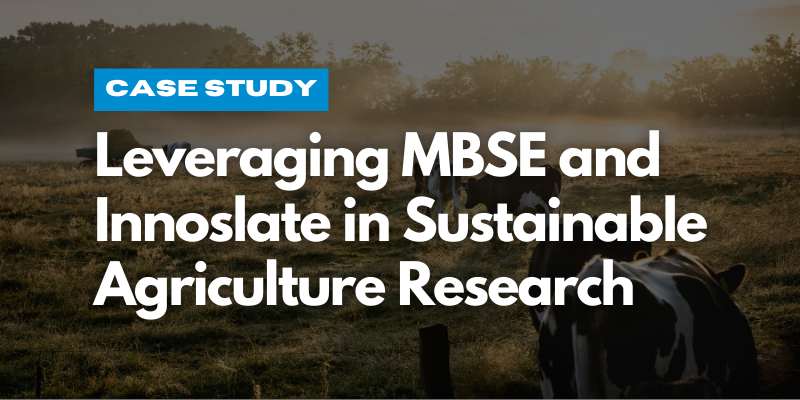 Leveraging MBSE and Innoslate in Sustainable Agriculture Case Study