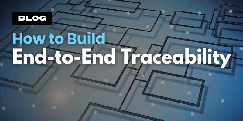 How to Build End-to-End Traceability