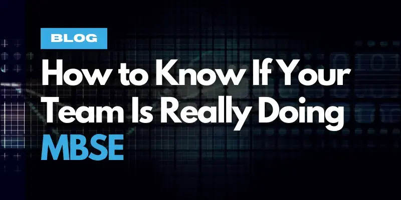 How to Know If Your Team Is Really Doing MBSE