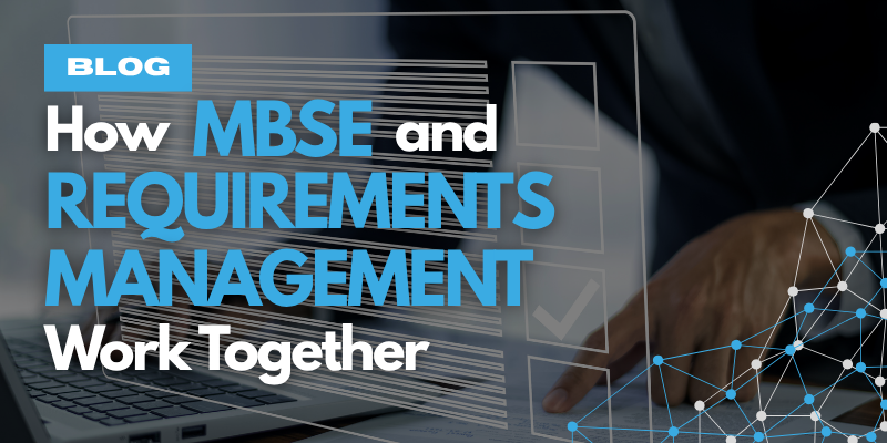 How MBSE and Requirements Management Work Together