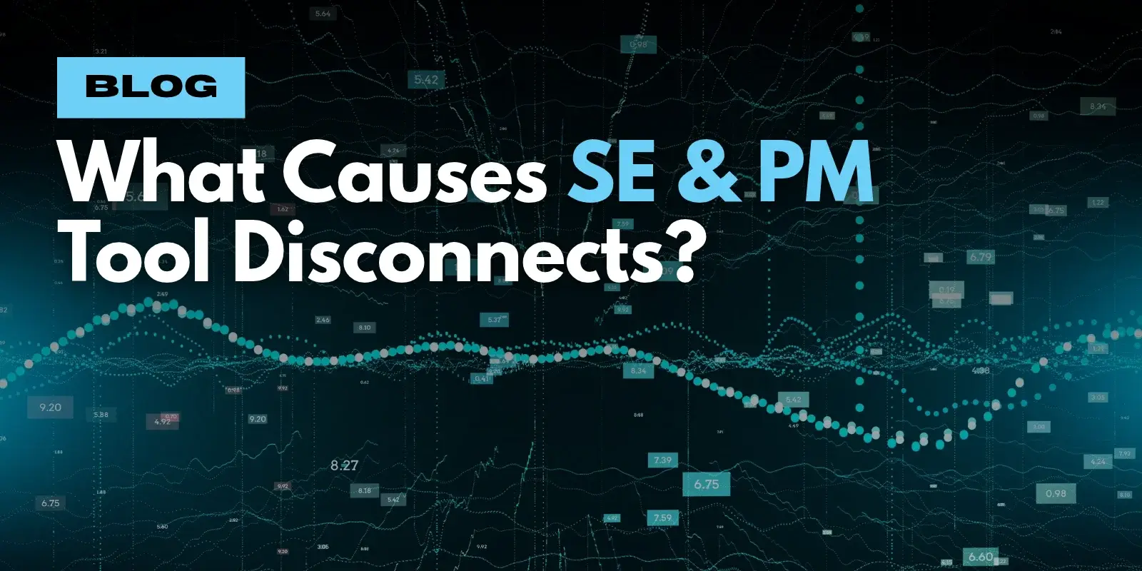 What Causes Systems Engineering & Program Management Tool Disconnects?